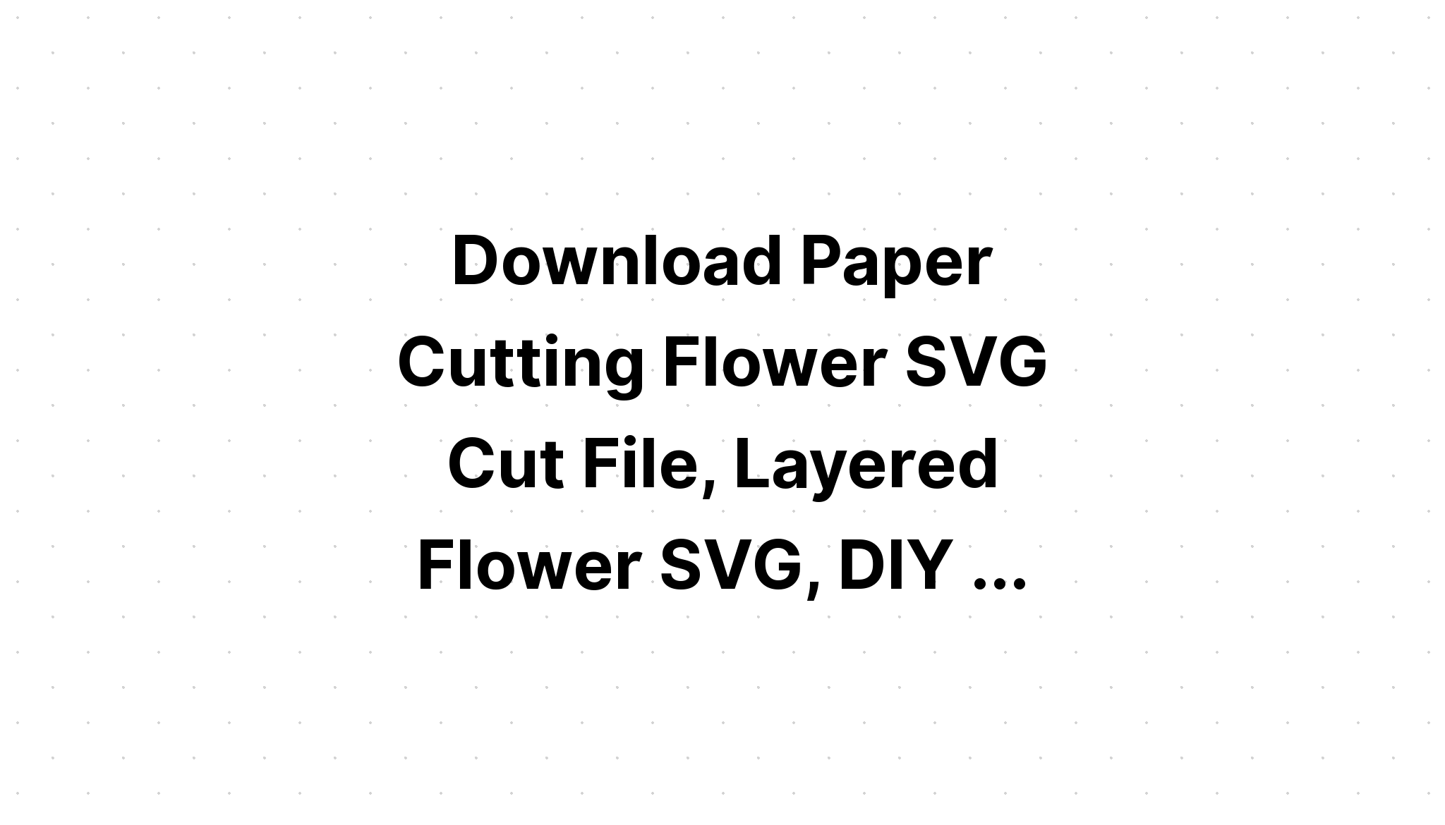 Download How To Create Multi Layer Svg Files - Layered SVG Cut File